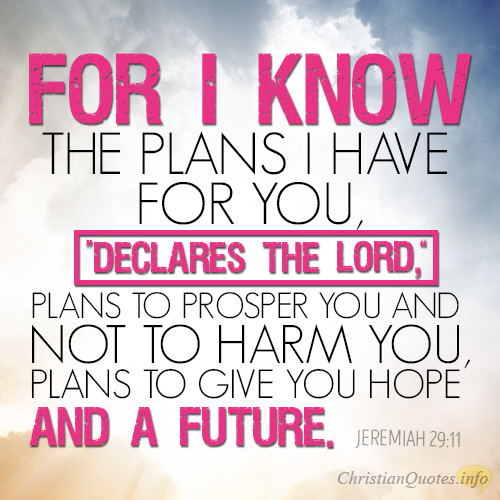 For-I-know-the-plans-I-have-for-you”-declares-the-LORD-“plans-to-prosper-you-and-not-to-harm-you-plans-to-give-you-hope-and-a-future2